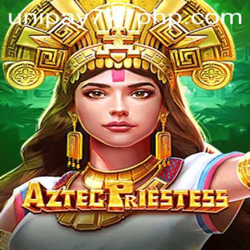 Explore the Mystical World of AztecPriestess: The Ultimate Gaming Experience with UNIPAY 777