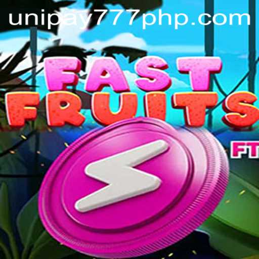 Discover the Exciting World of FastFruits with UNIPAY 777