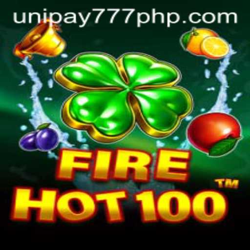 Exploring FireHot100: A Thrilling Gaming Experience with UNIPAY 777