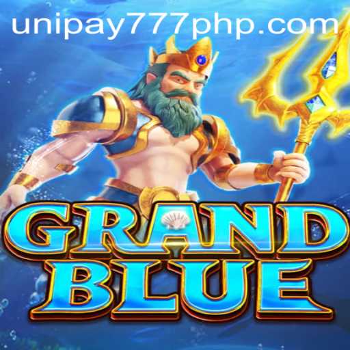 The Exciting World of GRANDBLUE: Discovering UNIPAY 777