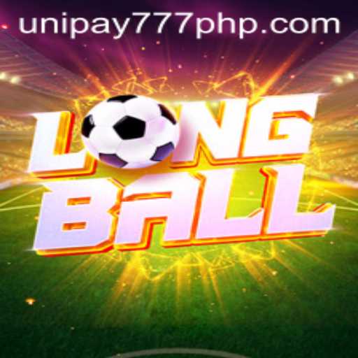 LongBall: The Dynamic Gaming Experience with UNIPAY 777