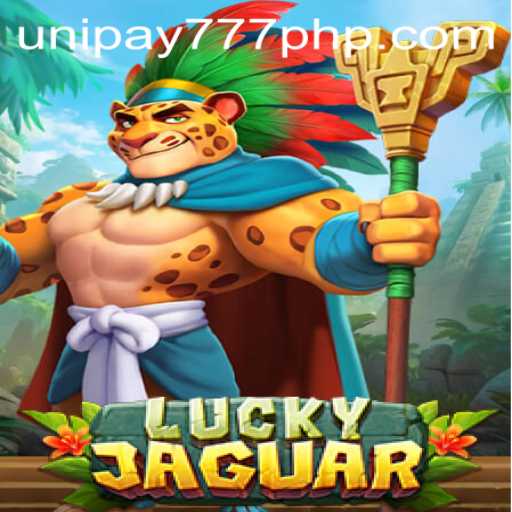 Unlocking the Excitement of LuckyJaguar and the Thrill of UNIPAY 777