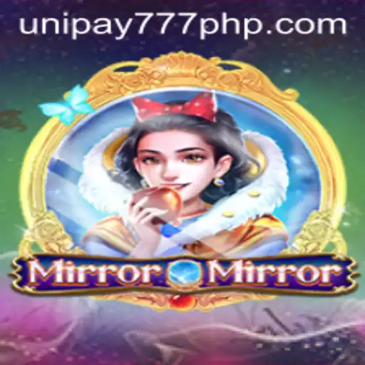 Discover the Magical World of MirrorMirror: A Novel Adventure with UNIPAY 777