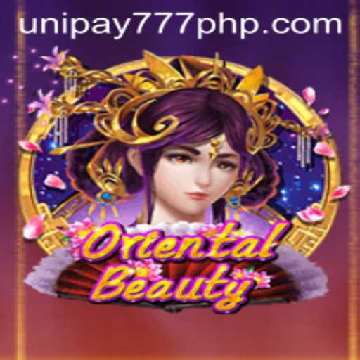 Discover the Exciting World of OrientalBeauty with UNIPAY 777