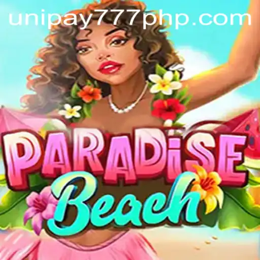 Exploring the Exciting World of ParadiseBeach and the Intriguing UNIPAY 777