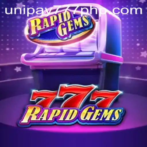 Exploring RapidGems777: Unveiling the Thrills of UNIPAY 777