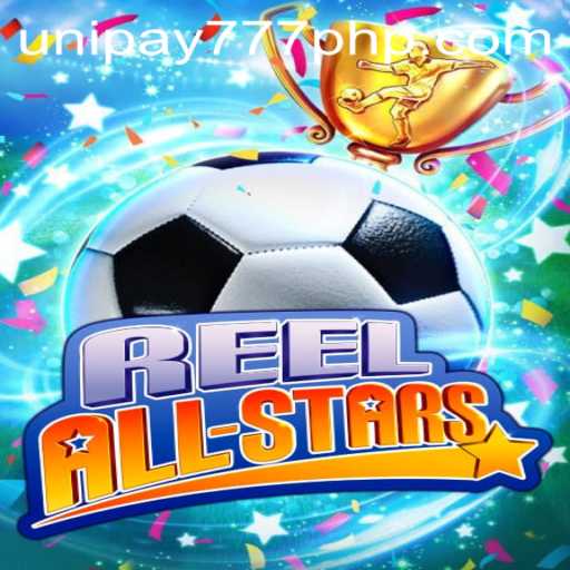 Exploring the Vibrant World of ReelAllStars Featuring UNIPAY 777