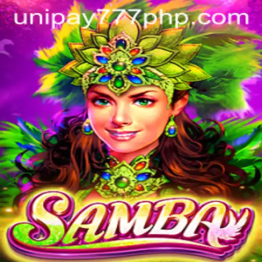 Discover the Excitement of Samba: A New Game Experience with UNIPAY 777