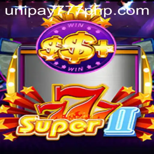 Super777II: The Exciting World of UNIPAY 777 Gaming