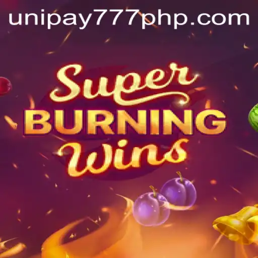 Exploring the Dynamic World of SuperBurningWins with UNIPAY 777