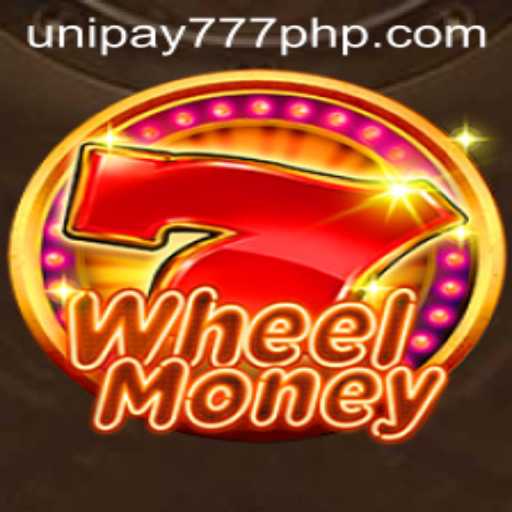 Unlocking the Thrills of WheelMoney: A Dive into UNIPAY 777